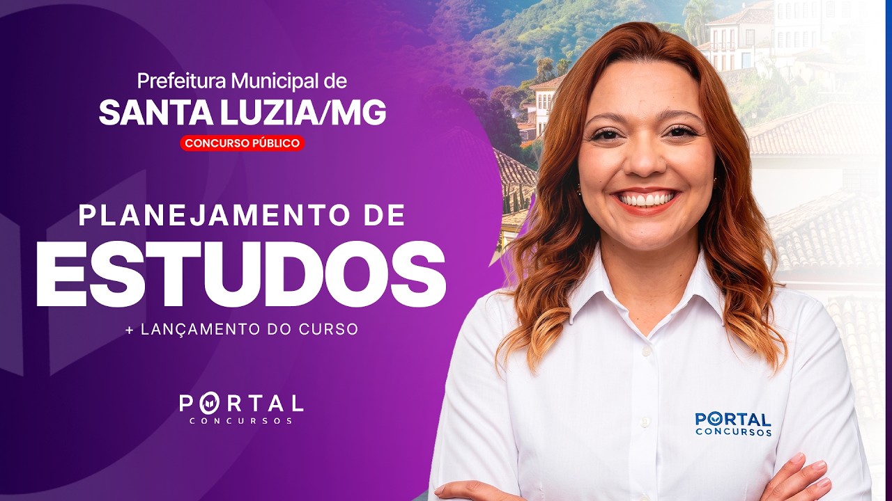 CONCURSO PREF. SANTA LUZIA/MG: PLANEJAMENTO DE ESTUDOS + LANÇAMENTO DO CURSO