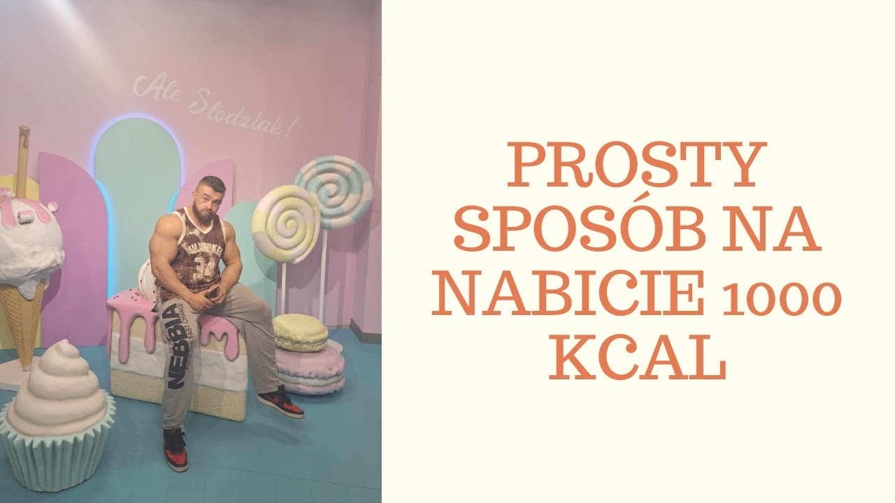Jak łatwo nabić ponad 1000 kalorii Dejwik Rośnie Radośnie