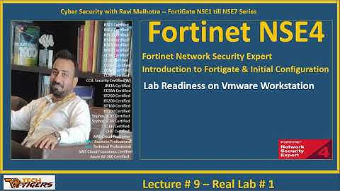FortiGate NSE4   Lecture 9   Real Lab 1  Lab Readiness on VMware Workstation