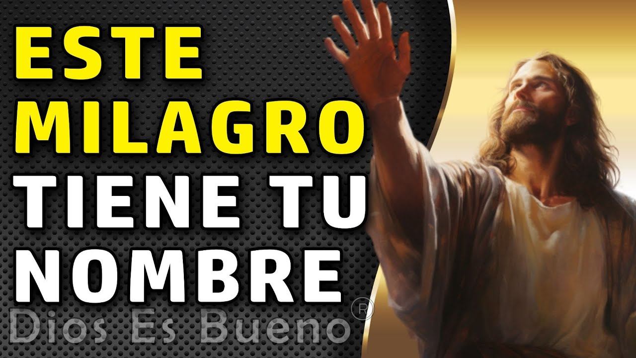 Dios te dice hoy: aquí en mis manos tengo un milagro con tu nombre que ...
