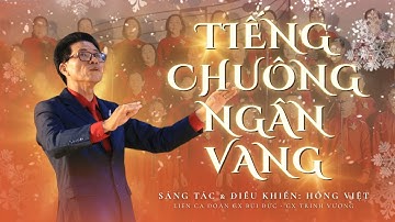 TIẾNG CHUÔNG NGÂN VANG - NS. HỒNG VIỆT - LIÊN CA ĐOÀN GX BÙI ĐỨC - GX TRINH VƯƠNG