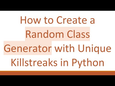 How to Create a Random Class Generator with Unique Killstreaks in Python