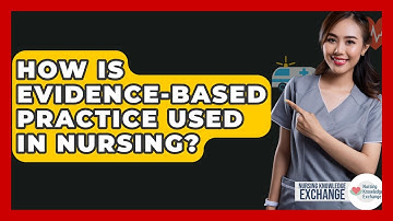How Is Evidence-based Practice Used In Nursing? - Nursing Knowledge Exchange