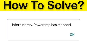 How To Fix Unfortunately Poweramp Has Stopped Error Android & Ios  - Fix Poweramp Not Open Problem