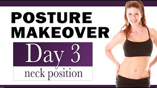 30 Day Posture Makeover Day 3 -  Neck Position