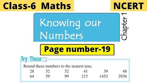 Class 6 Maths Chapter 1 Knowing Our Numbers | Try these page 19 solution | NCERT Explaination