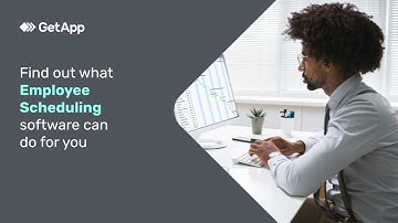 Find out what Employee Scheduling software can do for you – GetApp Video Buyer Guide