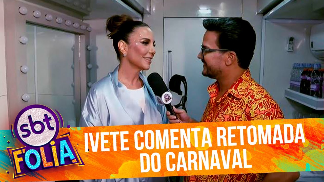 Ivete fala sobre retomada do Carnaval em entrevista exclusiva | SBT Folia 2023