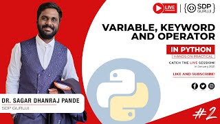Day 2 | Python Variables, Keyword & Operators | Live Class for Beginner 2021 | SDP Guruji