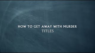 Titles of How to Get Away with Murder | HTGAWM