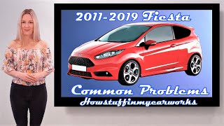 Ford Fiesta 2011 to 2019 Common problems, issues, defects, recalls and complaints