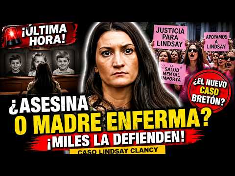 ANOTHER BRETON CASE! LINDSAY CLANCY: KILLER or SICK MOTHER?
