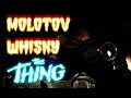 John Carpenter''s THE THING - "Molotov whisky" theory examined