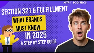 Section 321 & Fulfillment: What Brands Must Know