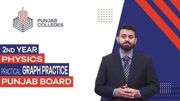 PGC Lectures-Inter Part II-Punjab Board-Physics Practical - Lecture 16 - Graph Practice