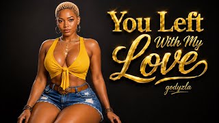 You Left With My Love