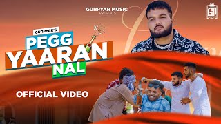 Pegg Yaaran nal (Official Video) GurPyar | Evol Music | Babbu Rogla | New Punjabi Song 2024