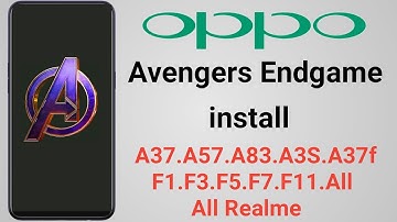 OPPO (ColorOS) Avengers Endgame install A37.A57.A83.A3S.A37f F1.F3.F5.F7.F11.All Realme