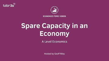 Spare Capacity in an Economy I A Level and IB Economics