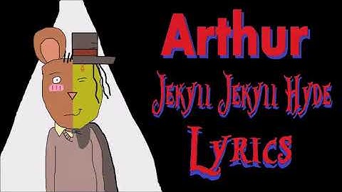 Arthur - Jekyll Jekyll Hyde (LYRIC VIDEO)