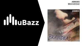 ArrDee - Braindead