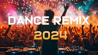 DANCE PARTY SONGS 2024  Mashups & Remixes Of Popular Songs  DJ Remix Club Music Dance Mix 2024