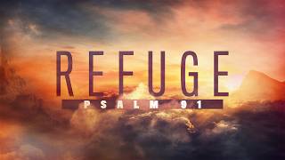 The Shelter Is the Safe Place | Psalm 91:1–4