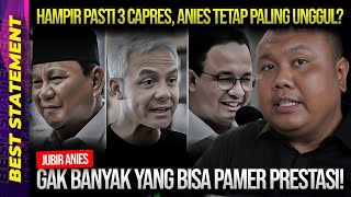 HAMPIR PASTI 3 CAPRES, ANIES TETAP PALING UNGGUL? JUBIR ANIES: GAK BANYAK YANG BISA PAMER PRESTASI!