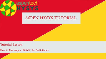 Tutorial Lesson | How to Use Aspen HYSYS | Be ProSoftware