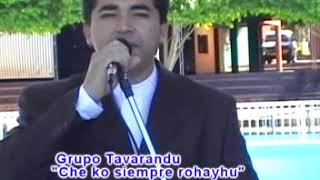 Video thumbnail of "Cheko siempre rohayhu - Grupo Tavarandu"