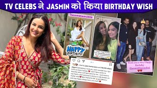 Jasmin Bhasin Birthday Celebration: Bharti, Aly, Rahul Vaidya, Disha Parmar Birthday Wish For Jasmin