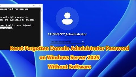 How To Reset Forgotten Domain Administrator Password on Windows Server 2025 Without Software