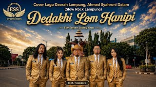 121-COVER LAGU LAMPUNG, DEDAKHI LOM HANIPI - AHMAD SYAHRONI (SLOW ROCK LAMPUNG) 