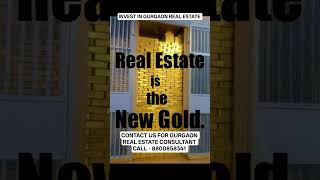 GURGAON REAL ESTATE UPDATE & REAL ESTATE IS THE NEW GOLD #gurgaonrealestate #realestateinvesting