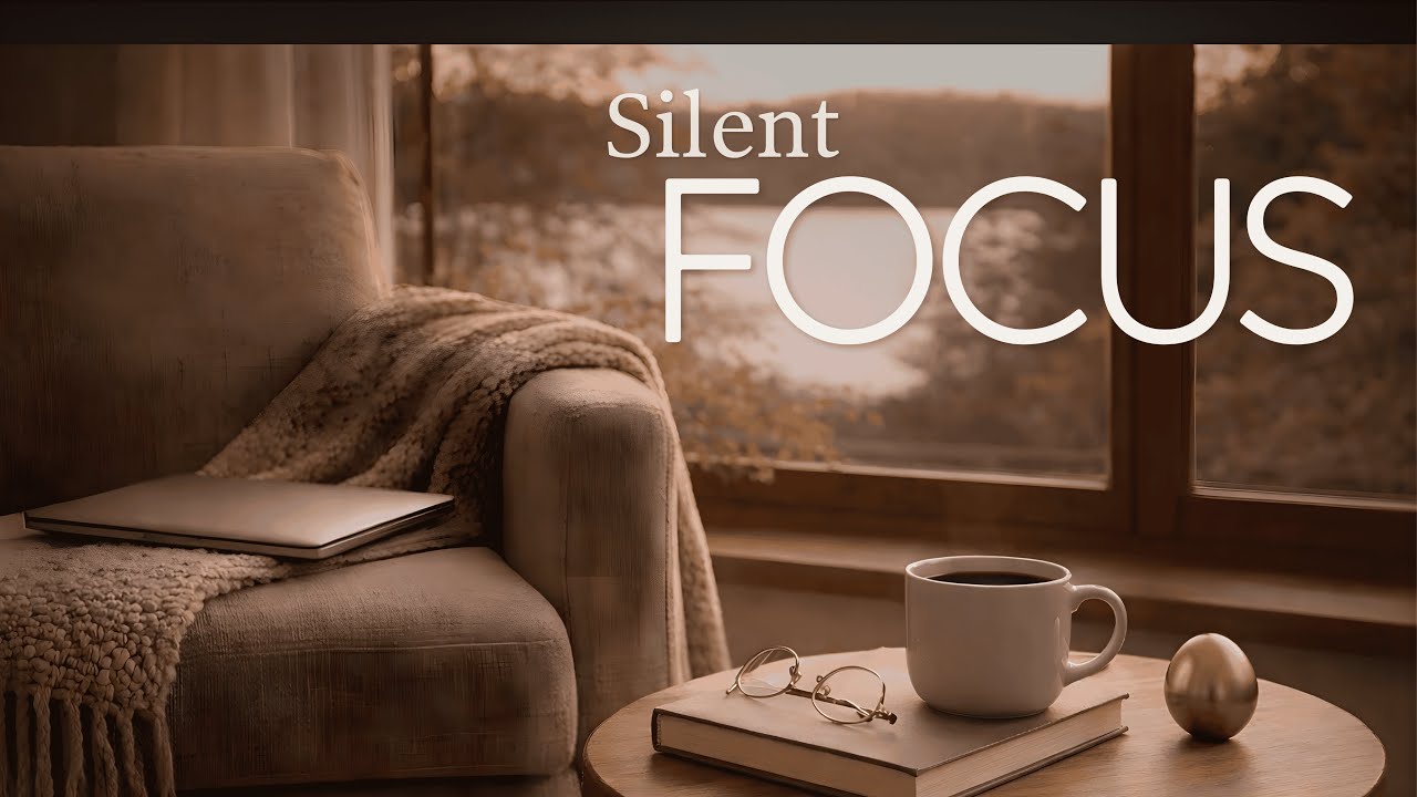 Silent Focus • Deep Focus Music for Mental Order