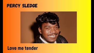 PERCY SLEDGE - Love Me Tender