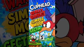 Cuphead| Wally Warbless simple mod geçtim #cuphead2 #capcut #cuphead