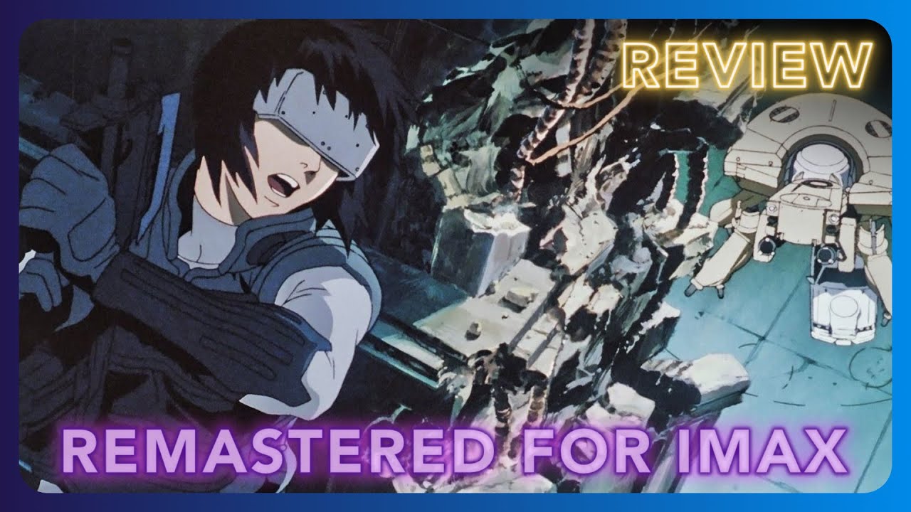 Ghost In The Shell - 4k/IMAX Review