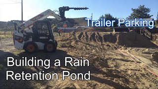 Digging a Rain Retention Pond and Building a Trailer Parking Pad