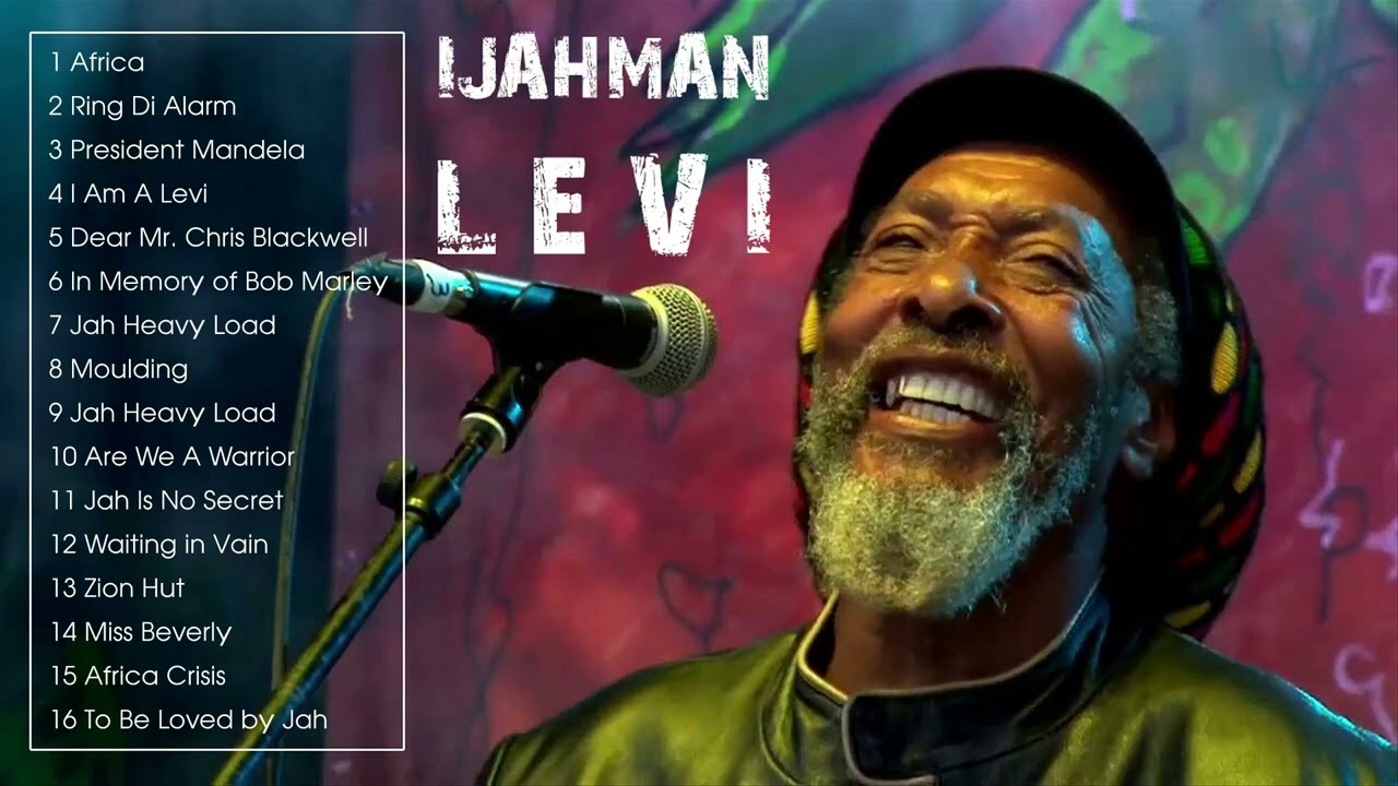 THE VERY BEST OF IJAHMAN LEVI - IJAHMAN LEVI GREATEST HITS FULL
