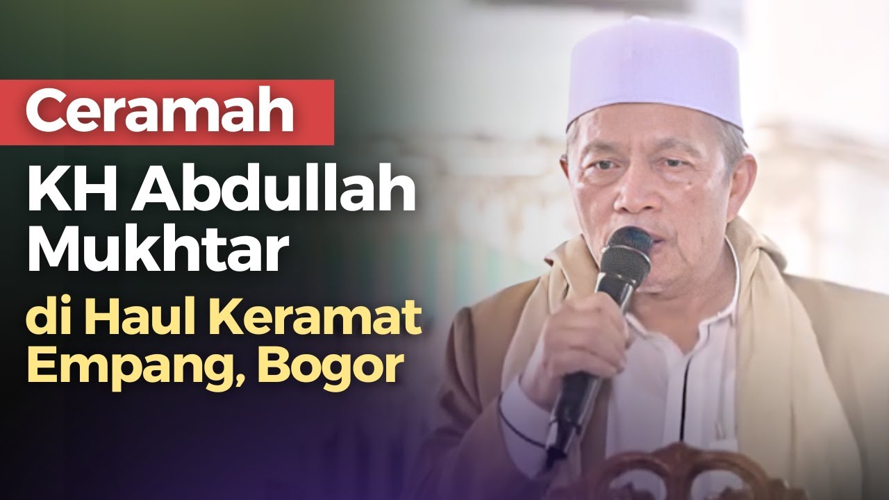 Ceramah Abuya KH. Abdullah Mukhtar di HAUL Keramat Empang Bogor, 2024 | Nabawi TV