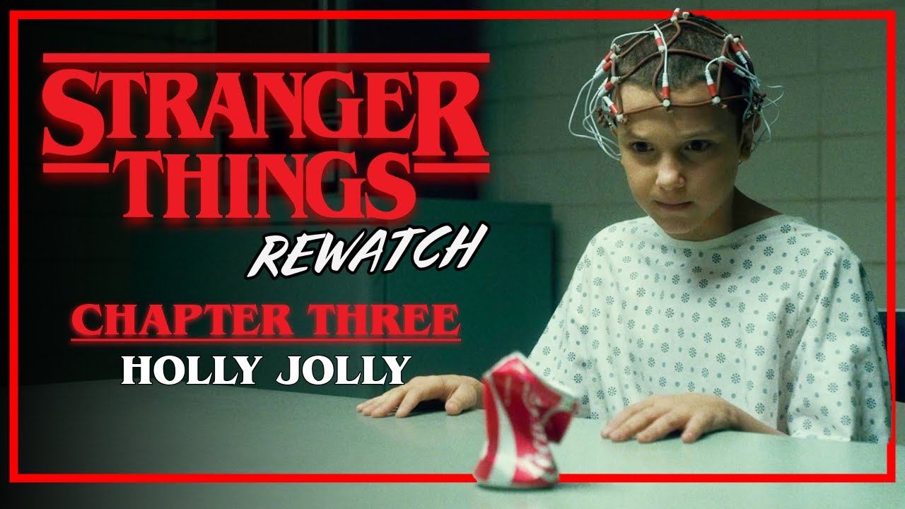 Stranger Things Rewatch | Chapter 3: Holly, Jolly Stranger Things Rewatch | Chapter 3: Holly, Jolly