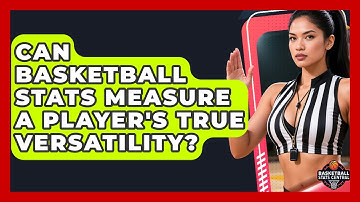 Can Basketball Stats Measure A Player