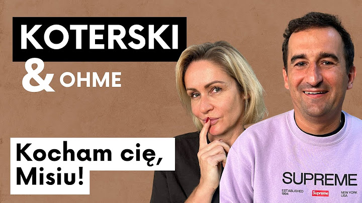 Kocham Cię, Misiu! | Michał Koterski Gosia Ohme - Life No Makeup