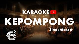 KEPOMPONG - SIND3NTOSCA (KARAOKE VERSION) | BINTAN KARAOKE