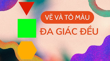 Lập trình Scratch - Vẽ và tô màu các đa giác đều (tam giác, hình vuông, lục giác)