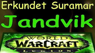 WoW - Jandvik - Erkundet Suramar / Explore Suramar