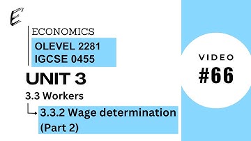 Video 66 - Wage determination - Part 2 (Economics O levels 2281 / IGCSE 0455)