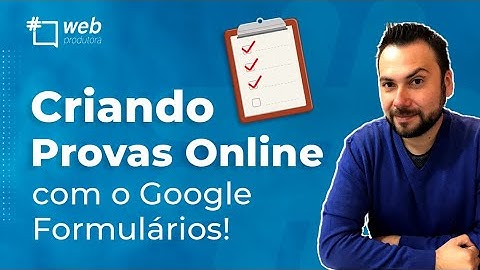 Criando Provas Online com o Google Formulários!