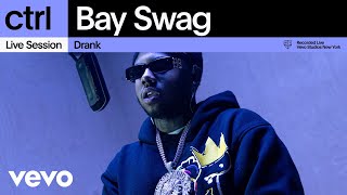 Bay Swag - Drank | Vevo ctrl